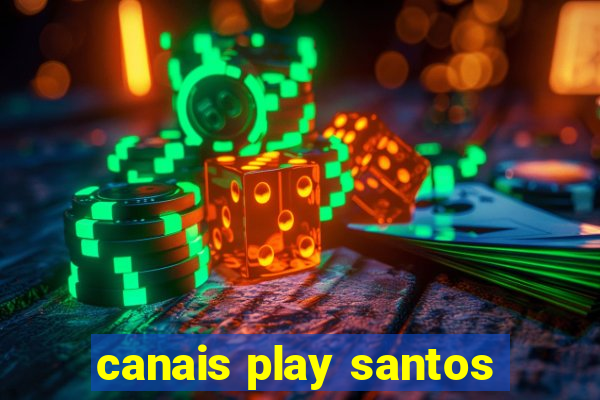 canais play santos